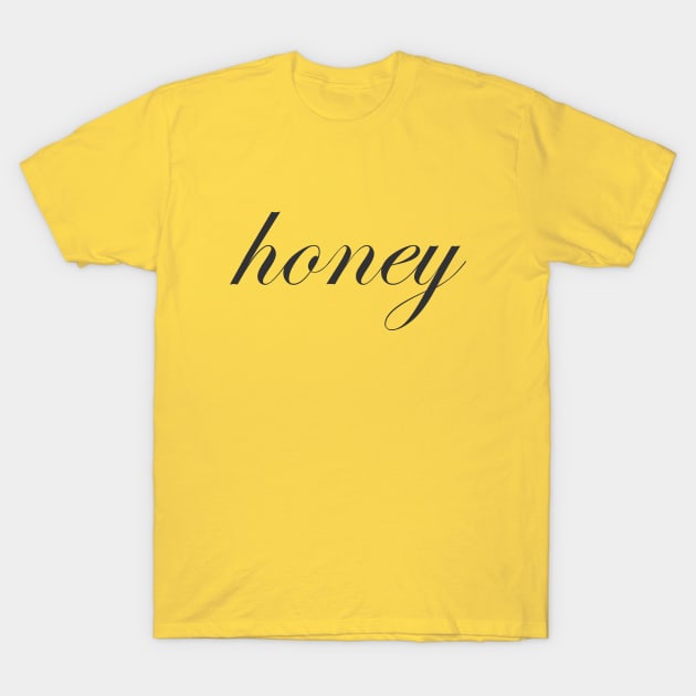 Honey T-Shirt by queenofhearts